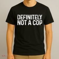 Definitely Not A Cop Undercover Definitely Not A Cop T-Shirt thumb 3