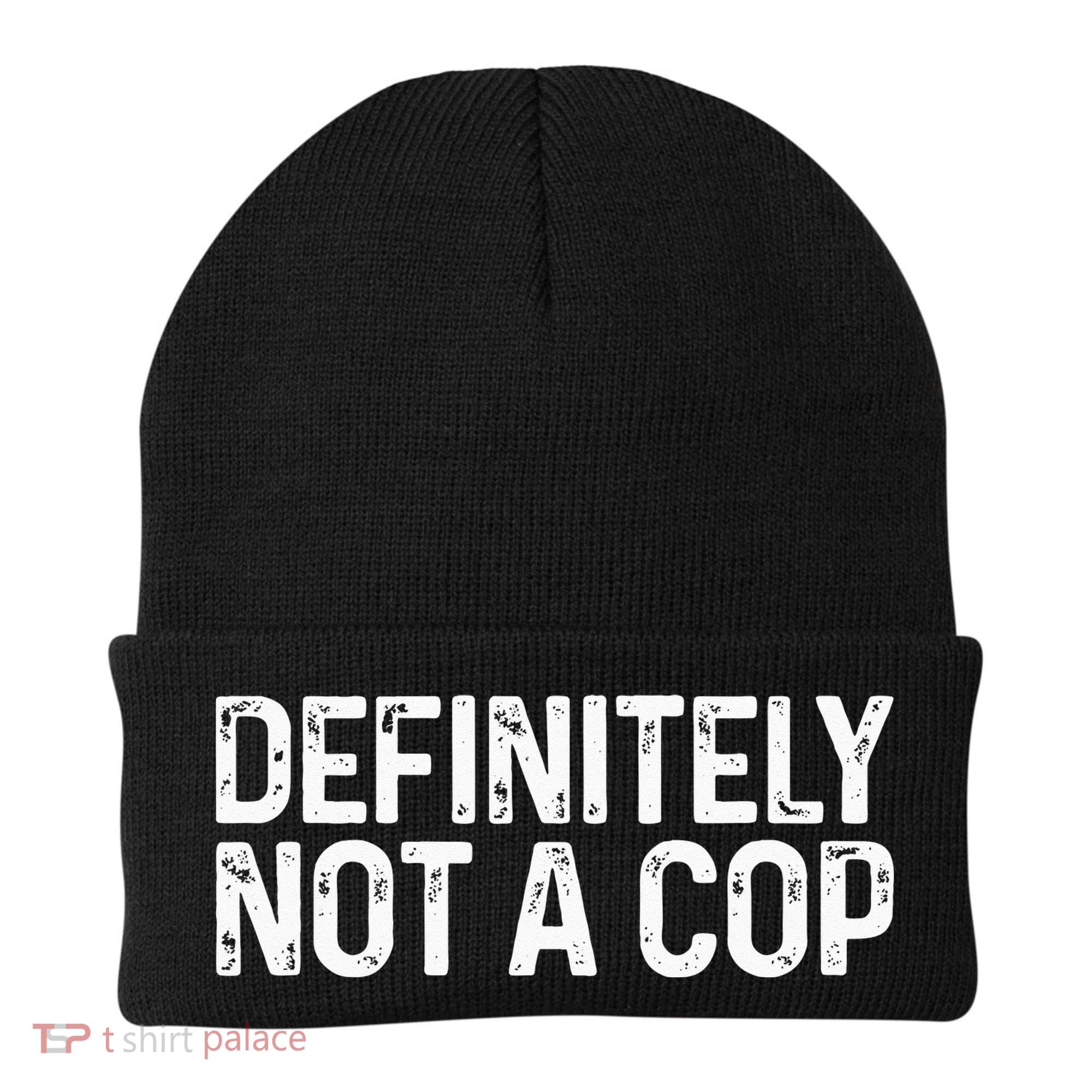 Definitely Not A Cop Undercover Definitely Not A Cop Beanie