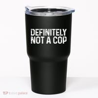 Definitely Not A Cop Undercover Definitely Not A Cop Tumbler thumb 0