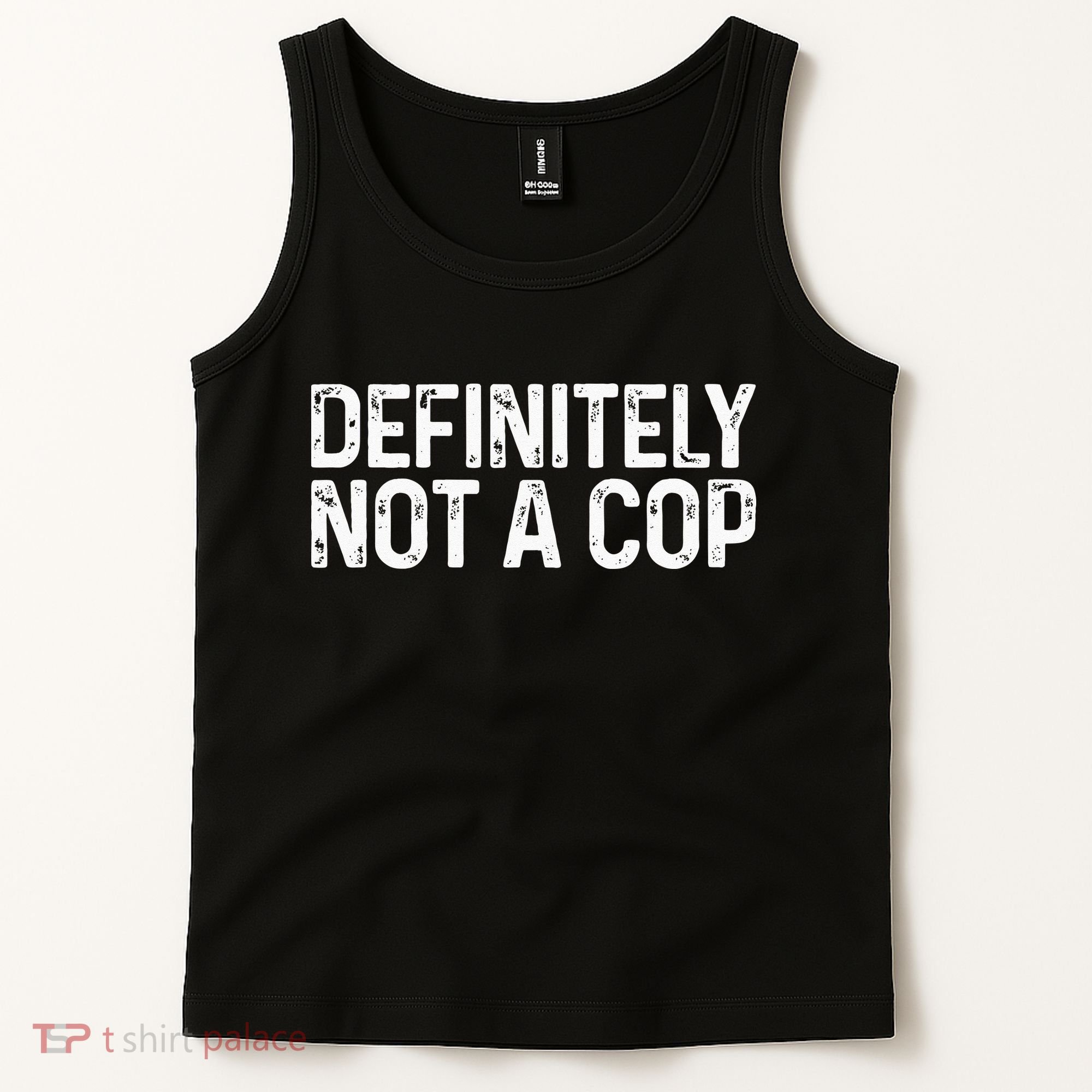 Definitely Not A Cop Undercover Definitely Not A Cop Tank Top