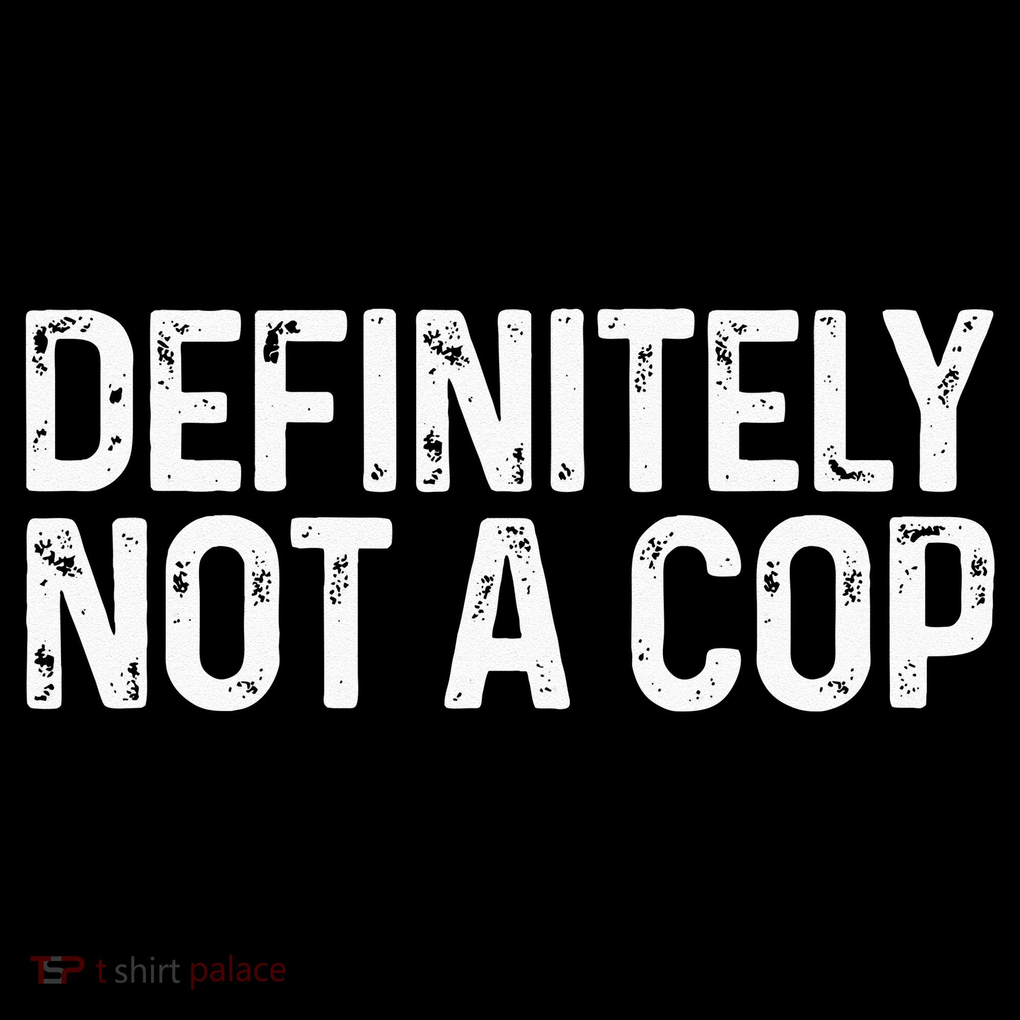 Definitely Not A Cop Undercover Definitely Not A Cop Kids Sweatshirt