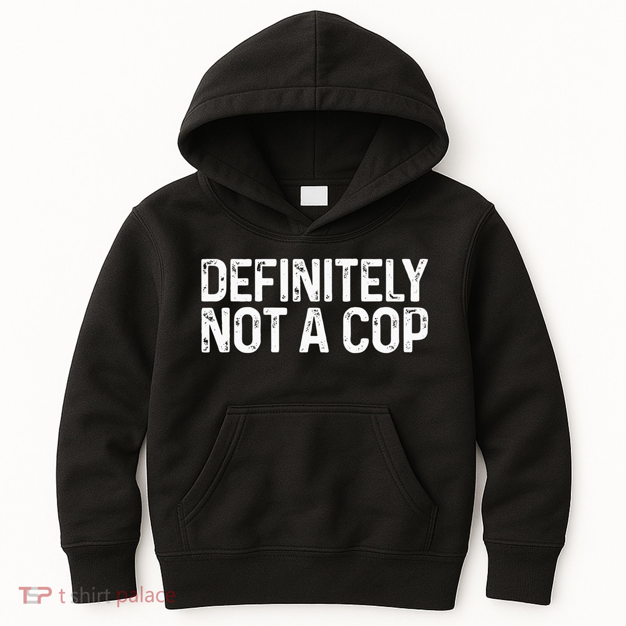 Definitely Not A Cop Undercover Definitely Not A Cop Kids Hoodie