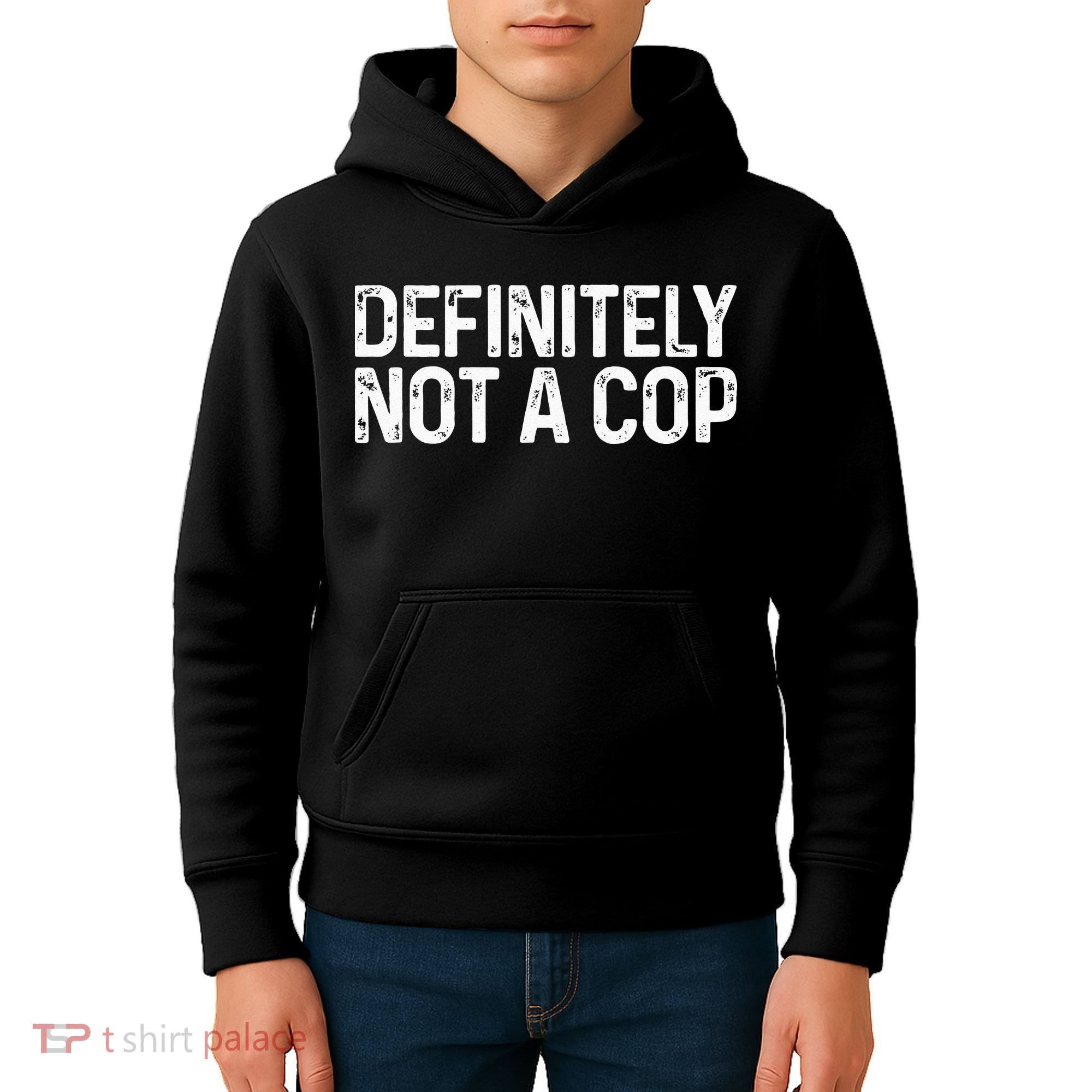 Definitely Not A Cop Undercover Definitely Not A Cop Kids Hoodie