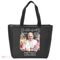 Do Not Be Afraid Of Dream Of Great Thing Rest In Peace Pope Francis RIP Tote Bag thumb 0