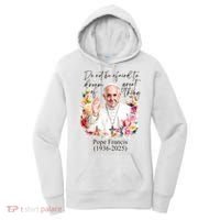 Do Not Be Afraid Of Dream Of Great Thing Rest In Peace Pope Francis RIP Women's Hoodie thumb 0