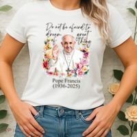 Do Not Be Afraid Of Dream Of Great Thing Rest In Peace Pope Francis RIP Women's T-Shirt thumb 2
