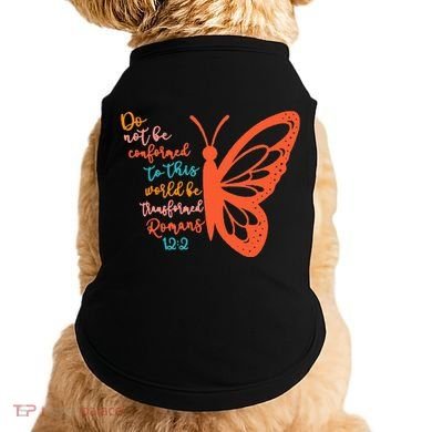 Do Not Be Conformed To This World Be Transformed Romans 122 Doggie Tank