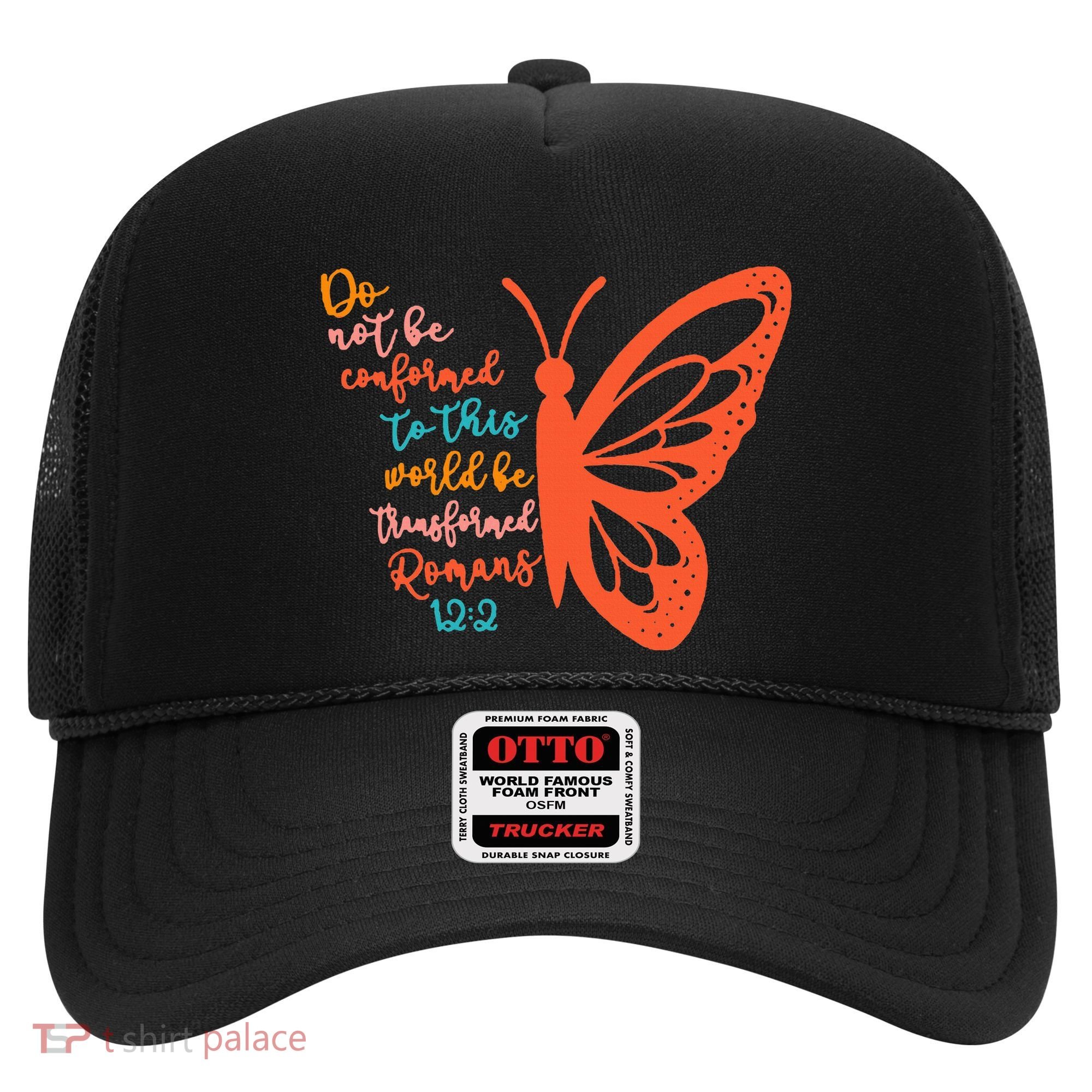 Do Not Be Conformed To This World Be Transformed Romans 122 Hat