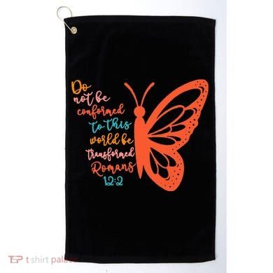 Do Not Be Conformed To This World Be Transformed Romans 122 Golf Towel