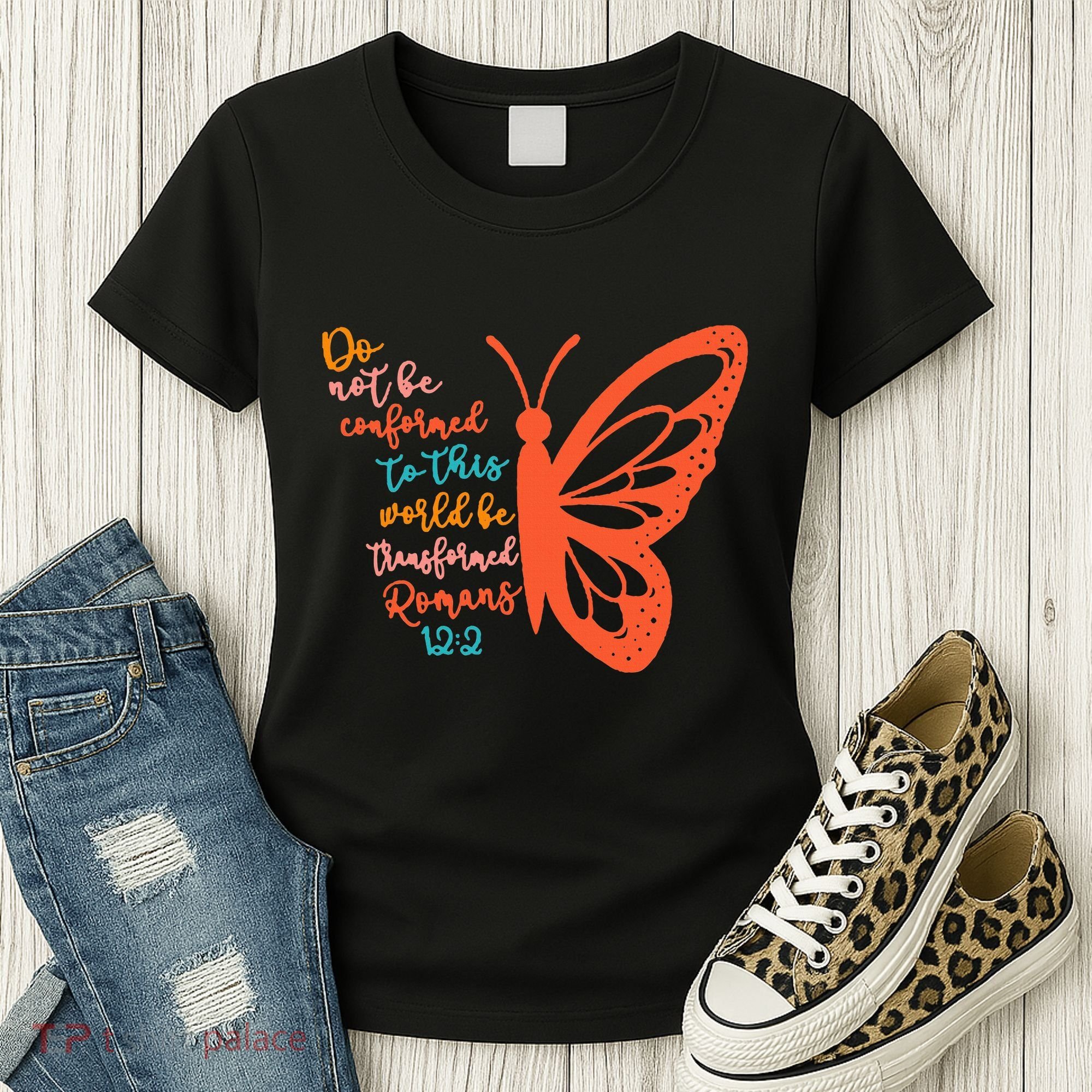 Do Not Be Conformed To This World Be Transformed Romans 122 Women's T-Shirt