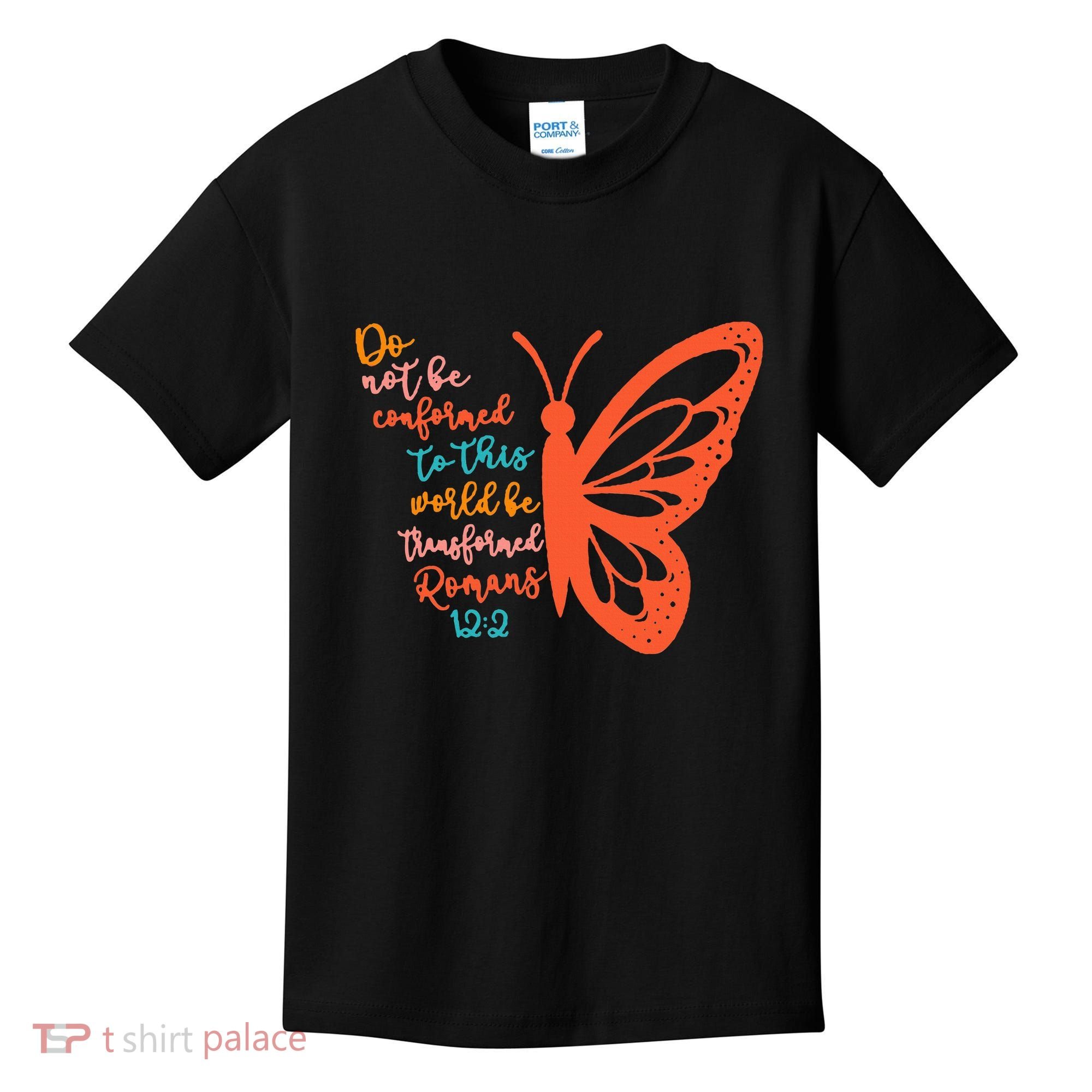 Do Not Be Conformed To This World Be Transformed Romans 122 Kids T-Shirt