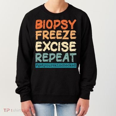Dermatology Nurse Biopsy Freeze Excise Repeat Women's Sweatshirt