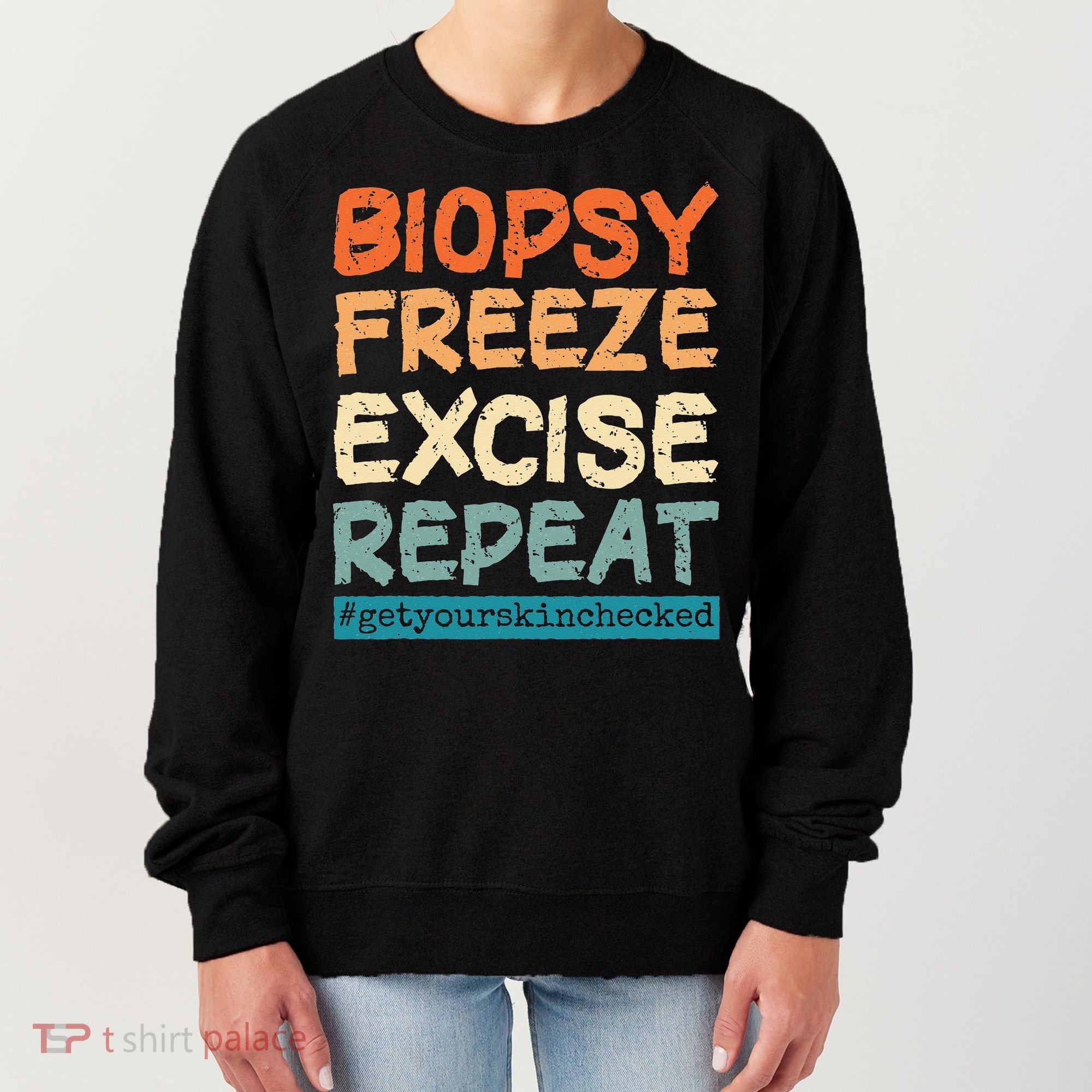 Dermatology Nurse Biopsy Freeze Excise Repeat Women's Sweatshirt