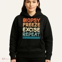 Dermatology Nurse Biopsy Freeze Excise Repeat Hoodie thumb 5