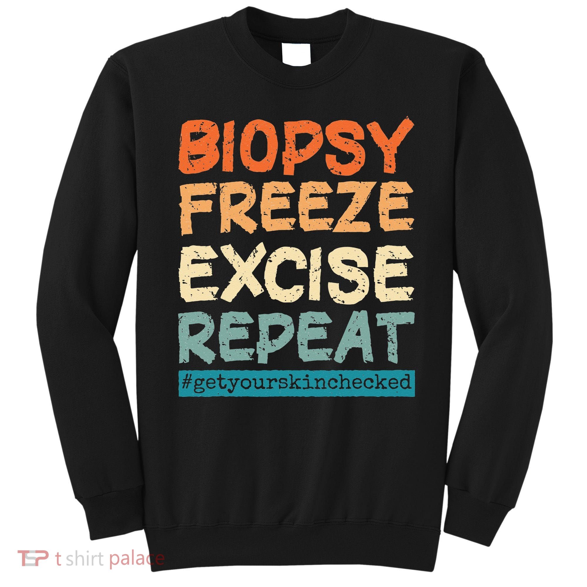 Dermatology Nurse Biopsy Freeze Excise Repeat Sweatshirt