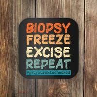 Dermatology Nurse Biopsy Freeze Excise Repeat Coaster thumb 0