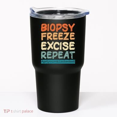Dermatology Nurse Biopsy Freeze Excise Repeat Tumbler