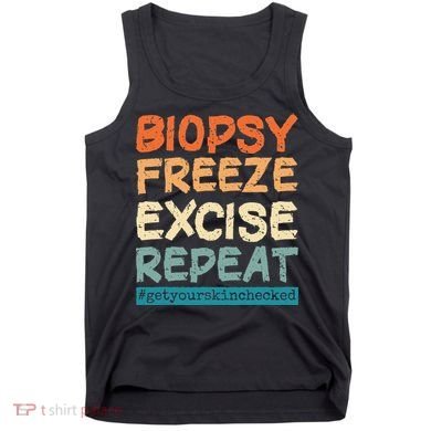 Dermatology Nurse Biopsy Freeze Excise Repeat Tank Top