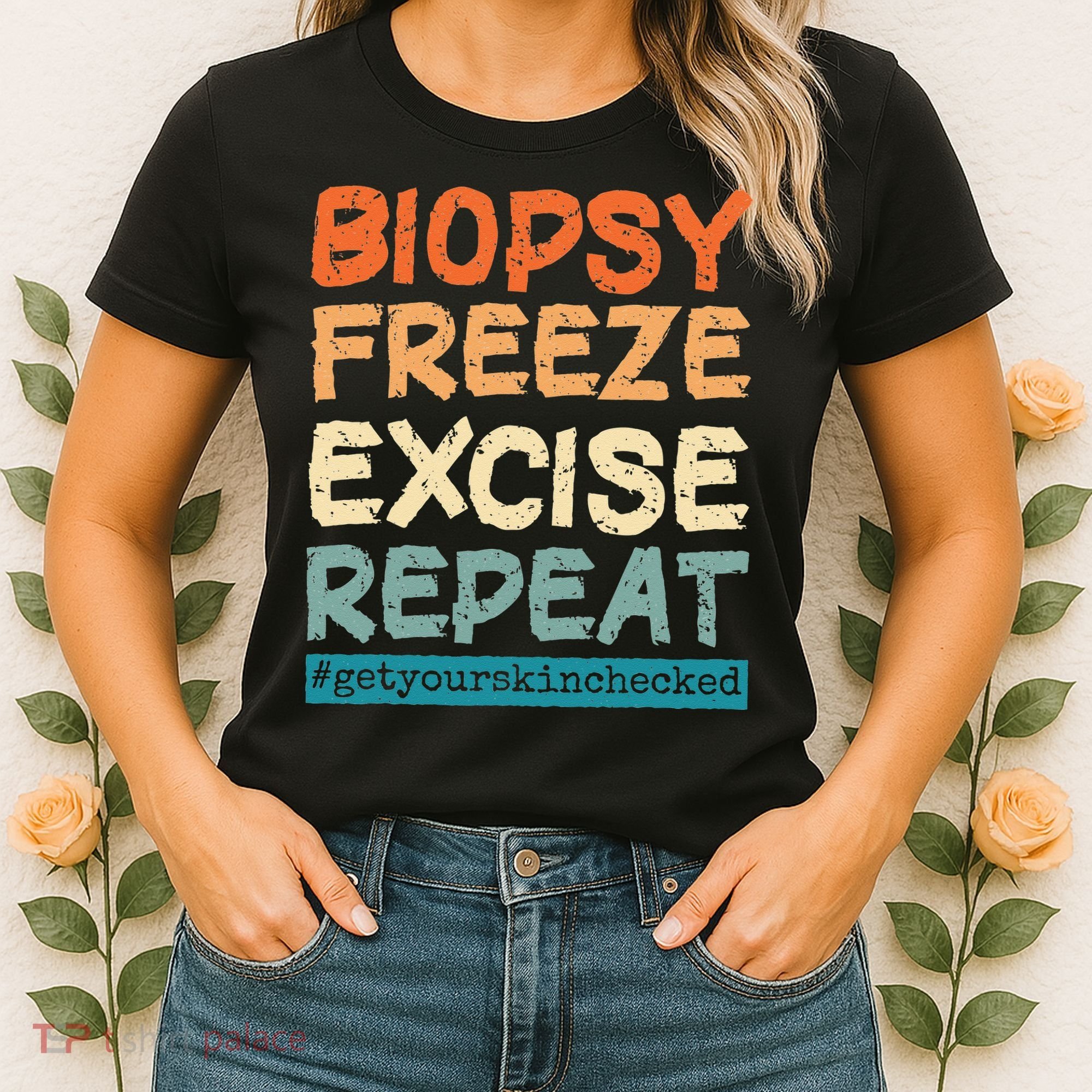 Dermatology Nurse Biopsy Freeze Excise Repeat Women's T-Shirt