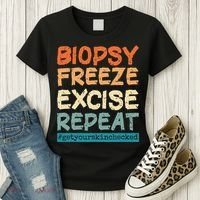 Dermatology Nurse Biopsy Freeze Excise Repeat Women's T-Shirt thumb 3