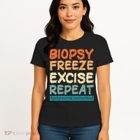 Dermatology Nurse Biopsy Freeze Excise Repeat Women's T-Shirt thumb 4