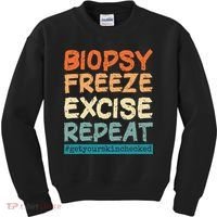 Dermatology Nurse Biopsy Freeze Excise Repeat Kids Sweatshirt thumb 0