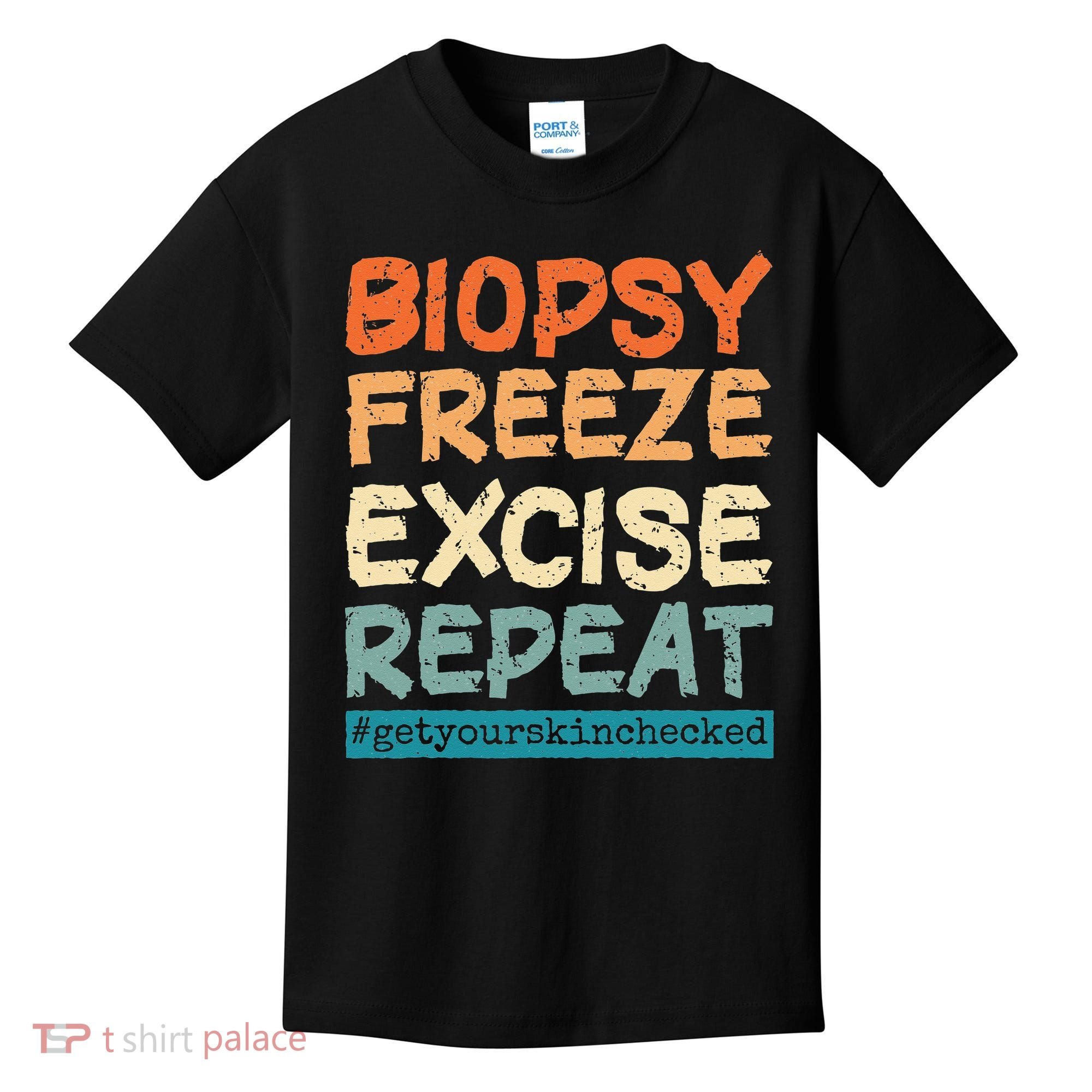 Dermatology Nurse Biopsy Freeze Excise Repeat Kids T-Shirt