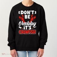 Dont Ne Crabby Its Crawfish Bowl Season Cajunstyle Gift Women's Sweatshirt thumb 0