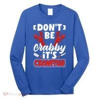 Dont Ne Crabby Its Crawfish Bowl Season Cajunstyle Gift Long Sleeve Shirt thumb 0