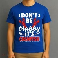 Dont Ne Crabby Its Crawfish Bowl Season Cajunstyle Gift T-Shirt thumb 3