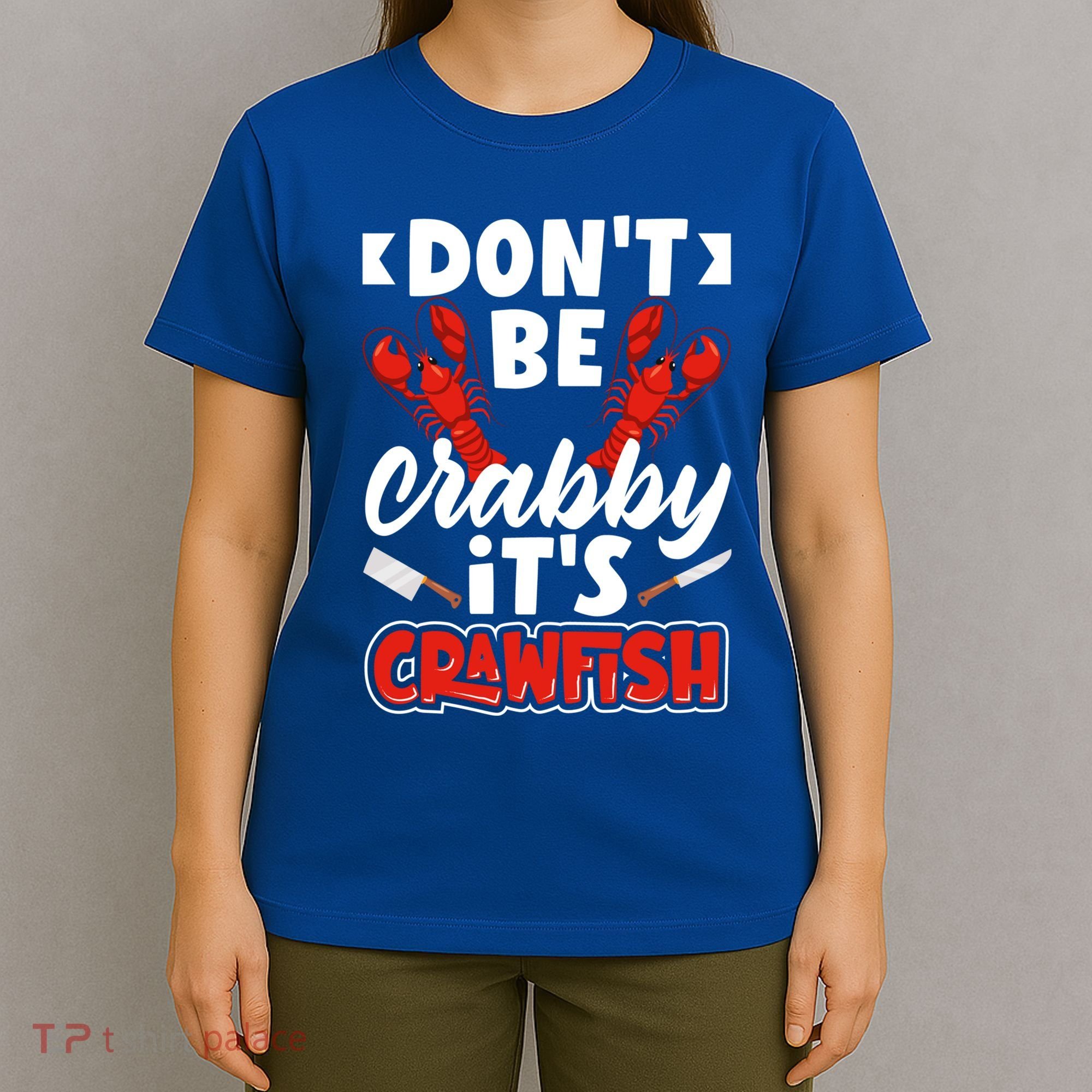 Dont Ne Crabby Its Crawfish Bowl Season Cajunstyle Gift T-Shirt