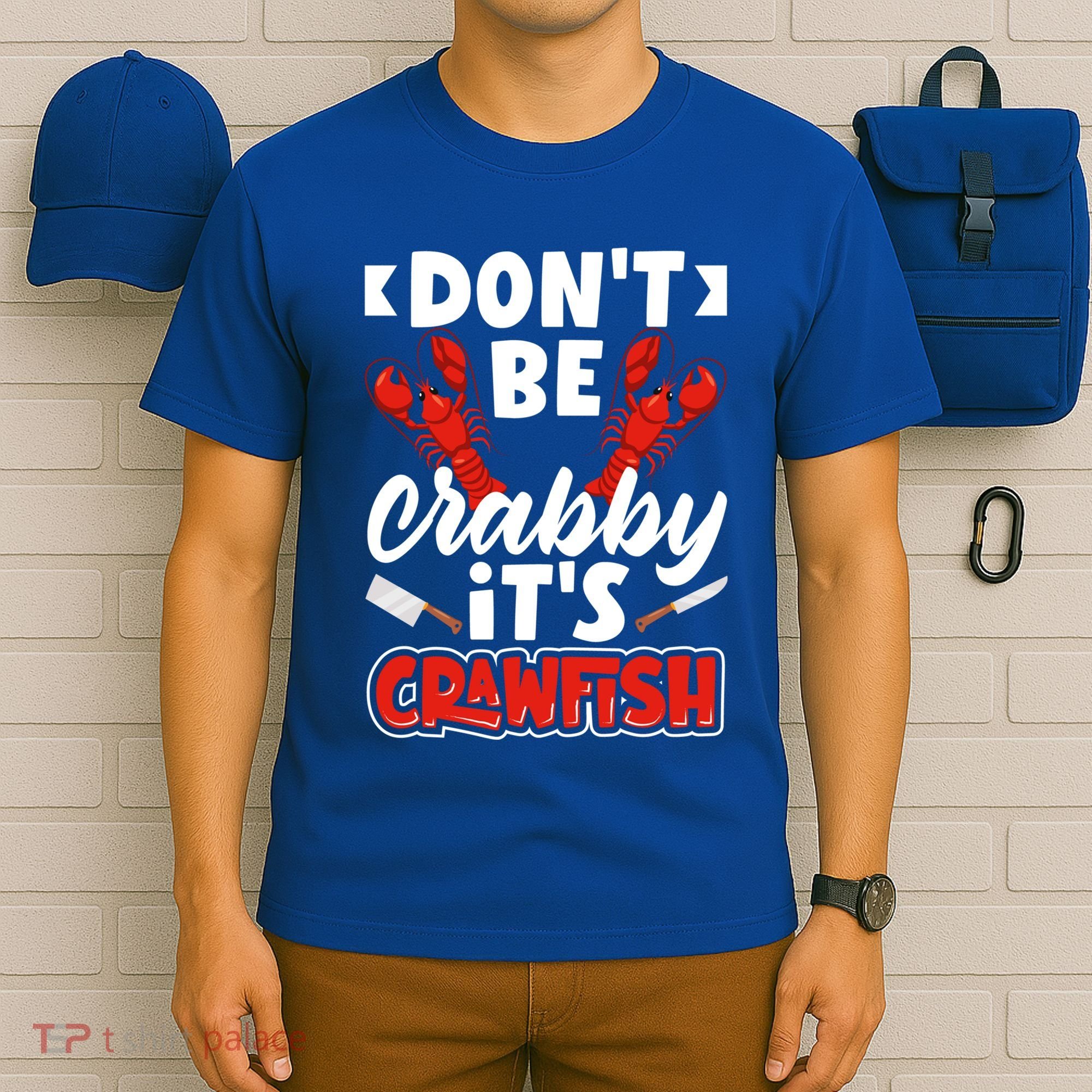 Dont Ne Crabby Its Crawfish Bowl Season Cajunstyle Gift T-Shirt