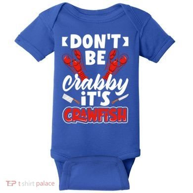 Dont Ne Crabby Its Crawfish Bowl Season Cajunstyle Gift Baby Bodysuit