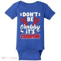 Dont Ne Crabby Its Crawfish Bowl Season Cajunstyle Gift Baby Bodysuit thumb 0