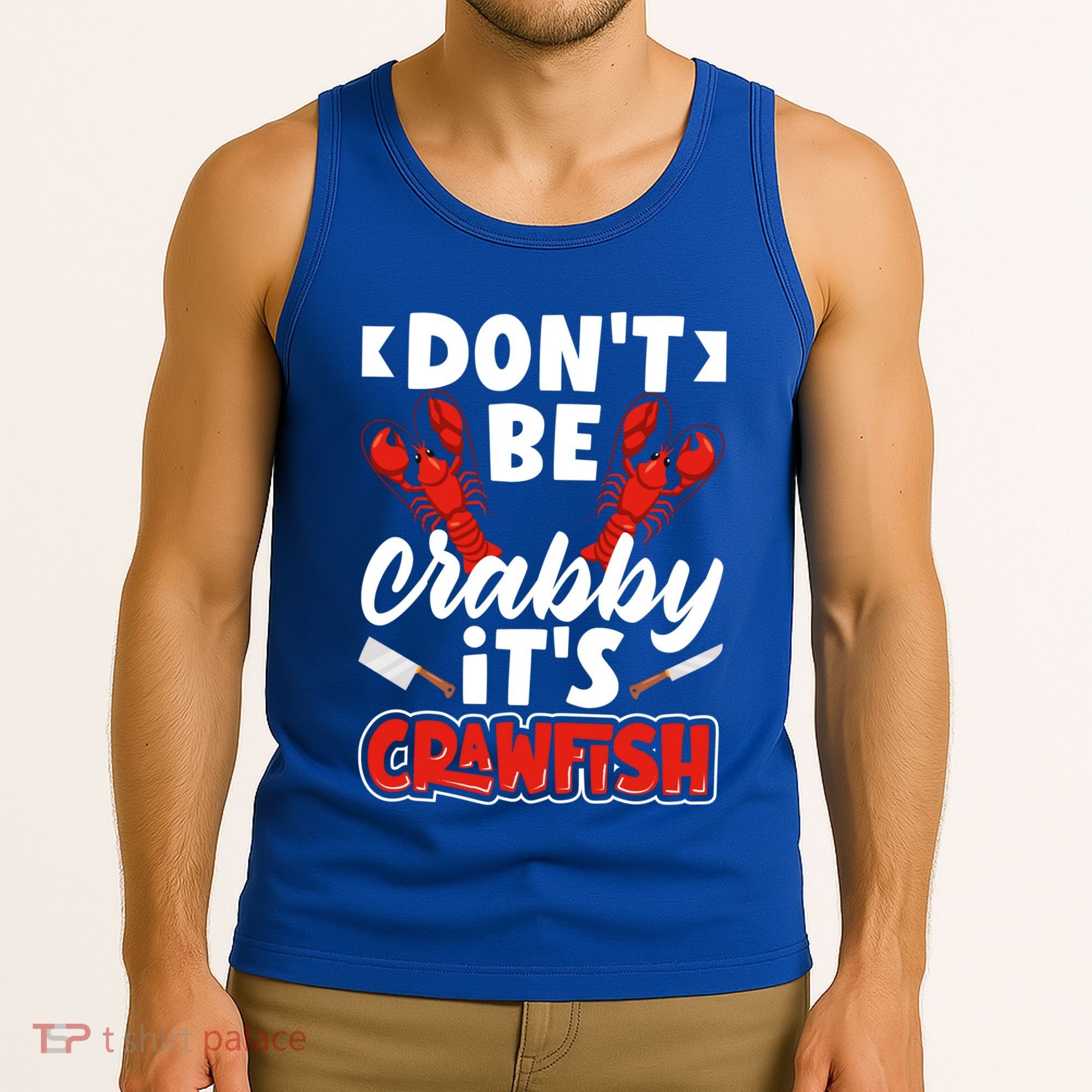Dont Ne Crabby Its Crawfish Bowl Season Cajunstyle Gift Tank Top