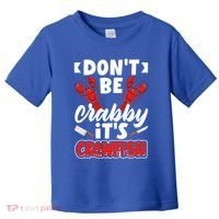 Dont Ne Crabby Its Crawfish Bowl Season Cajunstyle Gift Toddler T-Shirt thumb 0