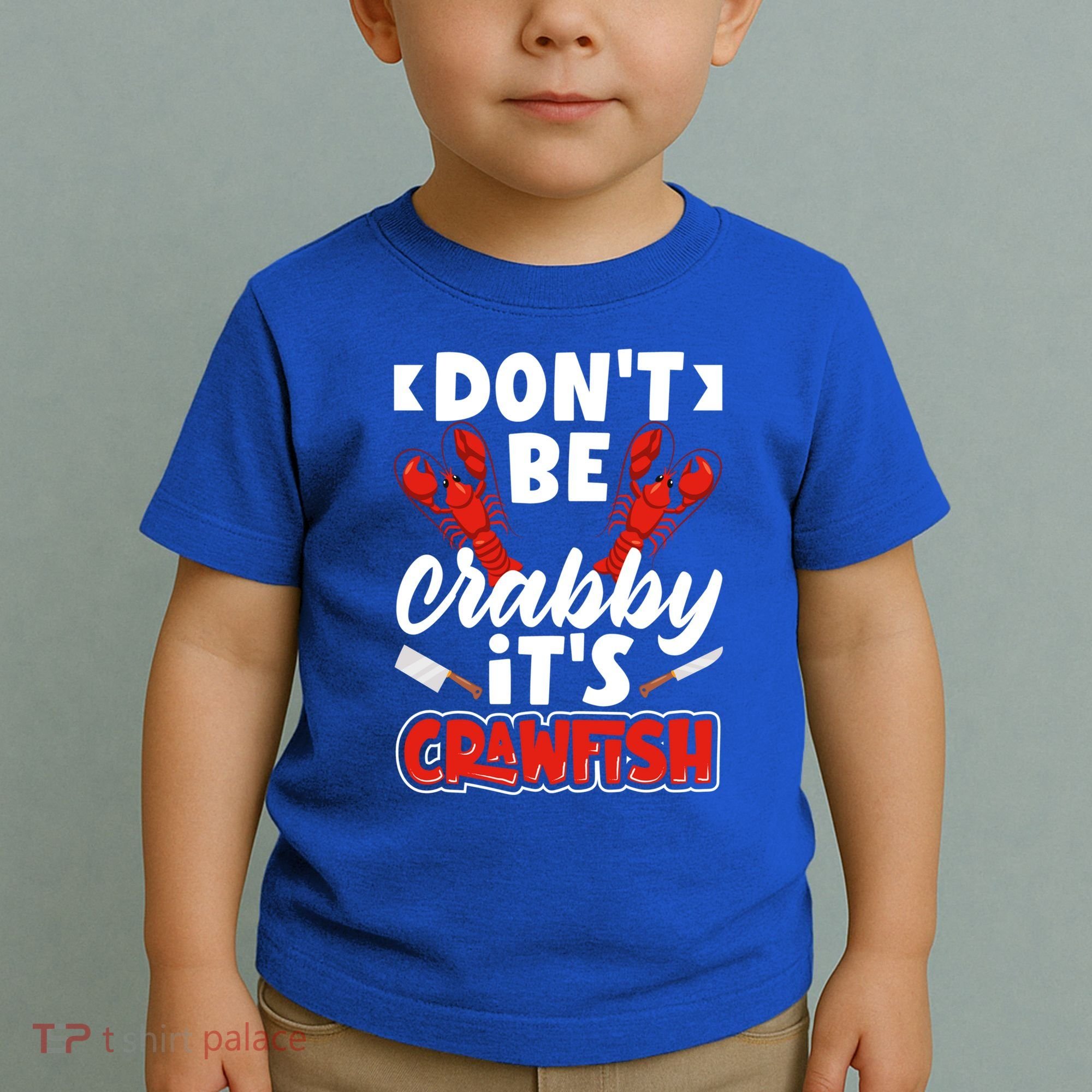 Dont Ne Crabby Its Crawfish Bowl Season Cajunstyle Gift Toddler T-Shirt