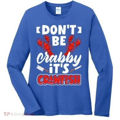 Dont Ne Crabby Its Crawfish Bowl Season Cajunstyle Gift Women's Long Sleeve Shirt