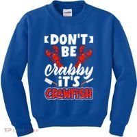Dont Ne Crabby Its Crawfish Bowl Season Cajunstyle Gift Kids Sweatshirt thumb 0