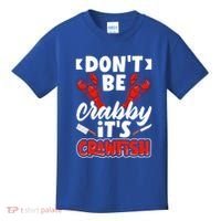 Dont Ne Crabby Its Crawfish Bowl Season Cajunstyle Gift Kids T-Shirt thumb 0