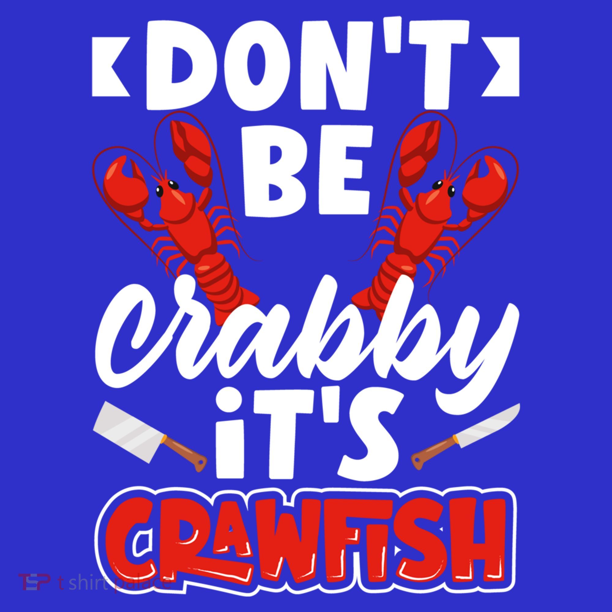 Dont Ne Crabby Its Crawfish Bowl Season Cajunstyle Gift Kids T-Shirt
