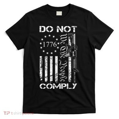 Do Not Comply Ar15 Usa Flag Pro Gun 2nd Amendment T-Shirt