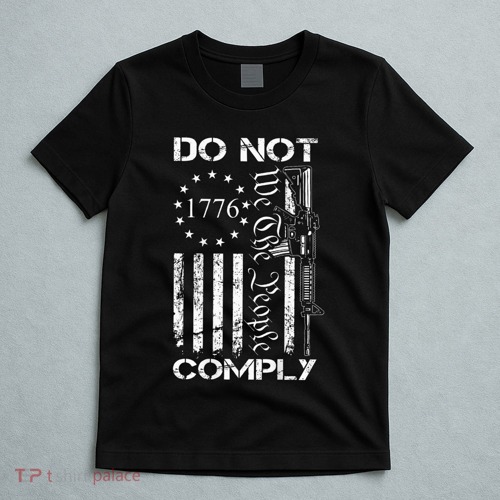 Do Not Comply Ar15 Usa Flag Pro Gun 2nd Amendment T-Shirt