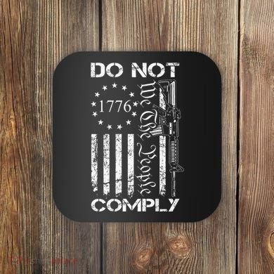 Do Not Comply Ar15 Usa Flag Pro Gun 2nd Amendment Coaster