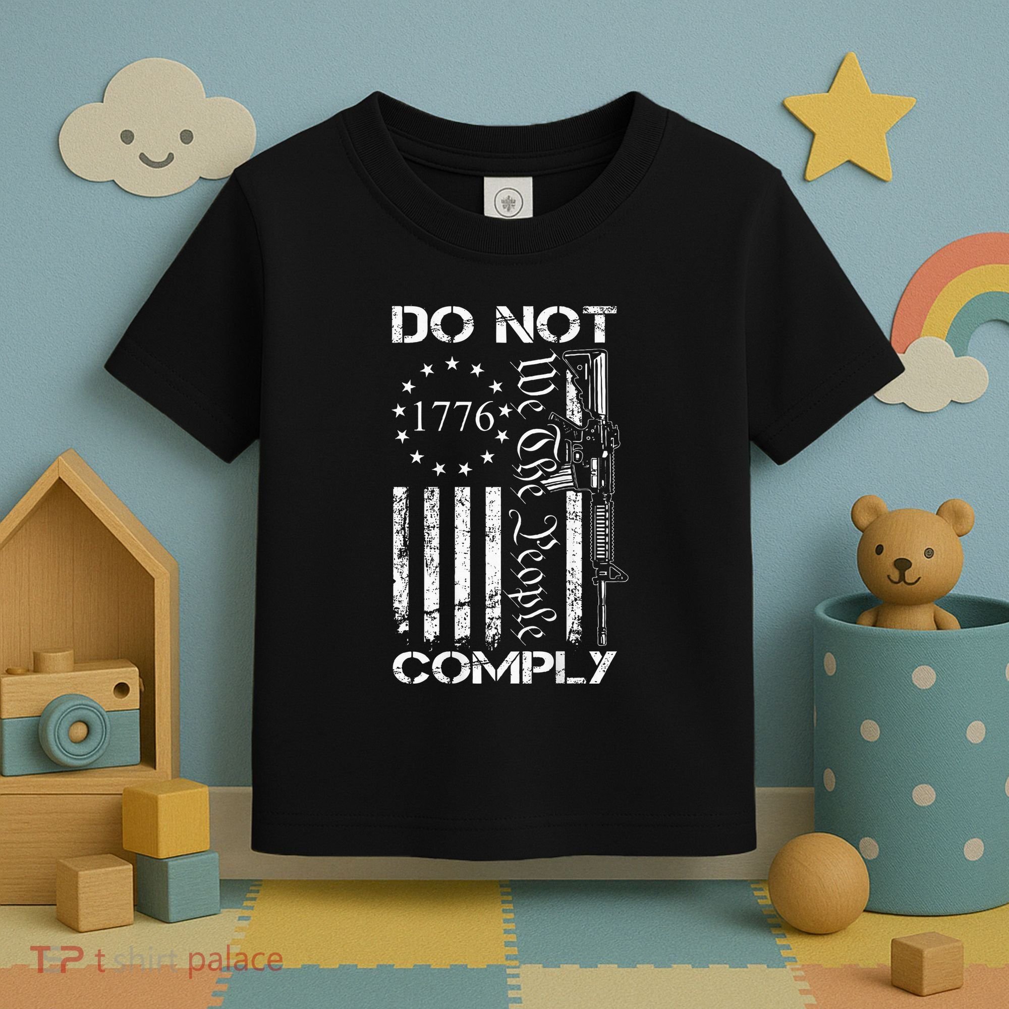 Do Not Comply Ar15 Usa Flag Pro Gun 2nd Amendment Toddler T-Shirt
