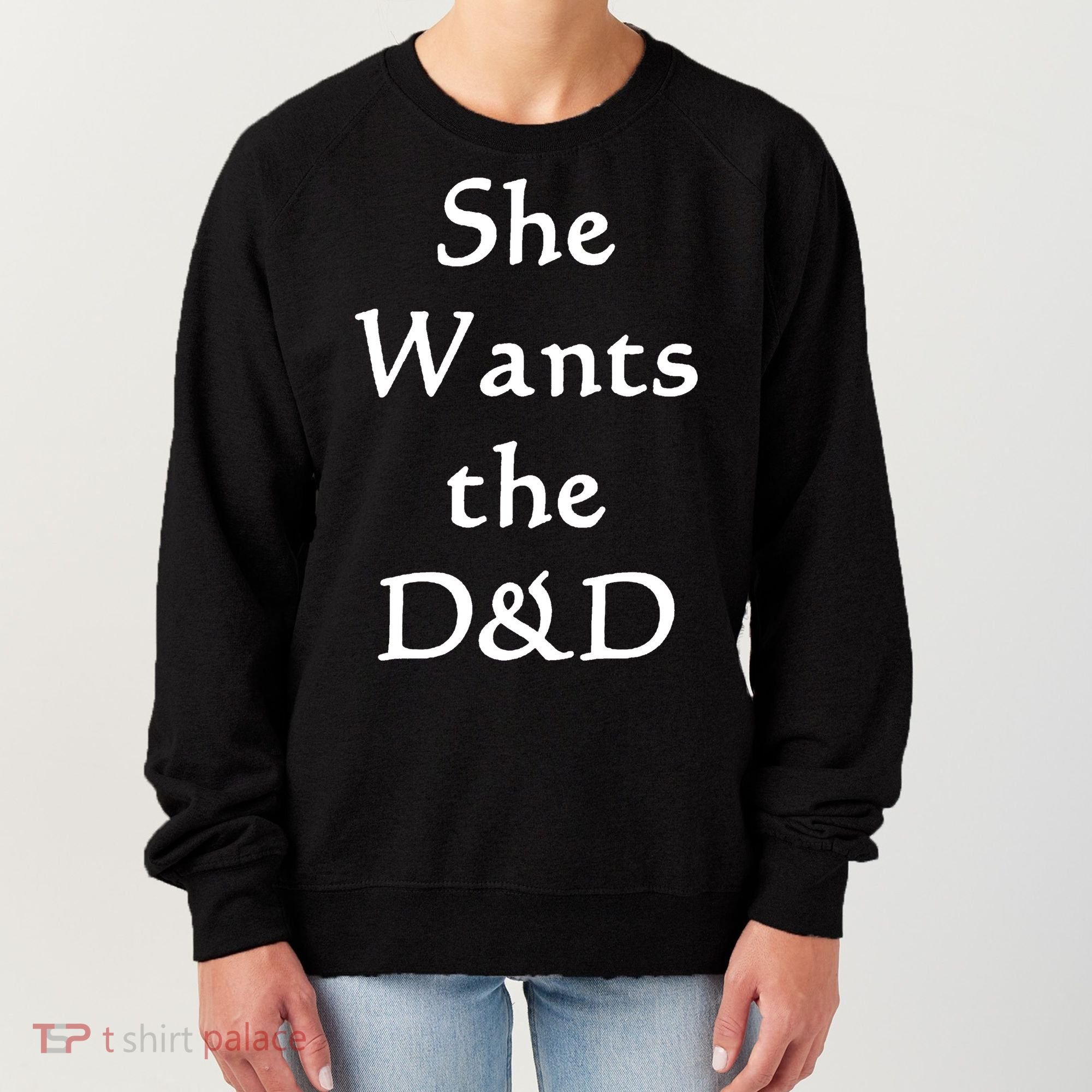 DnD Funny She Wants The D&D Women's Sweatshirt