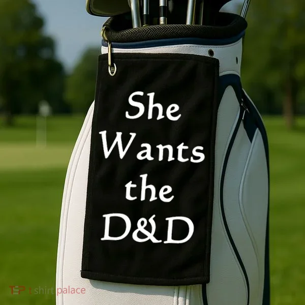 DnD Funny She Wants The D&D Golf Towel