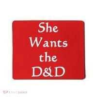 DnD Funny She Wants The D&D Mousepad thumb 0