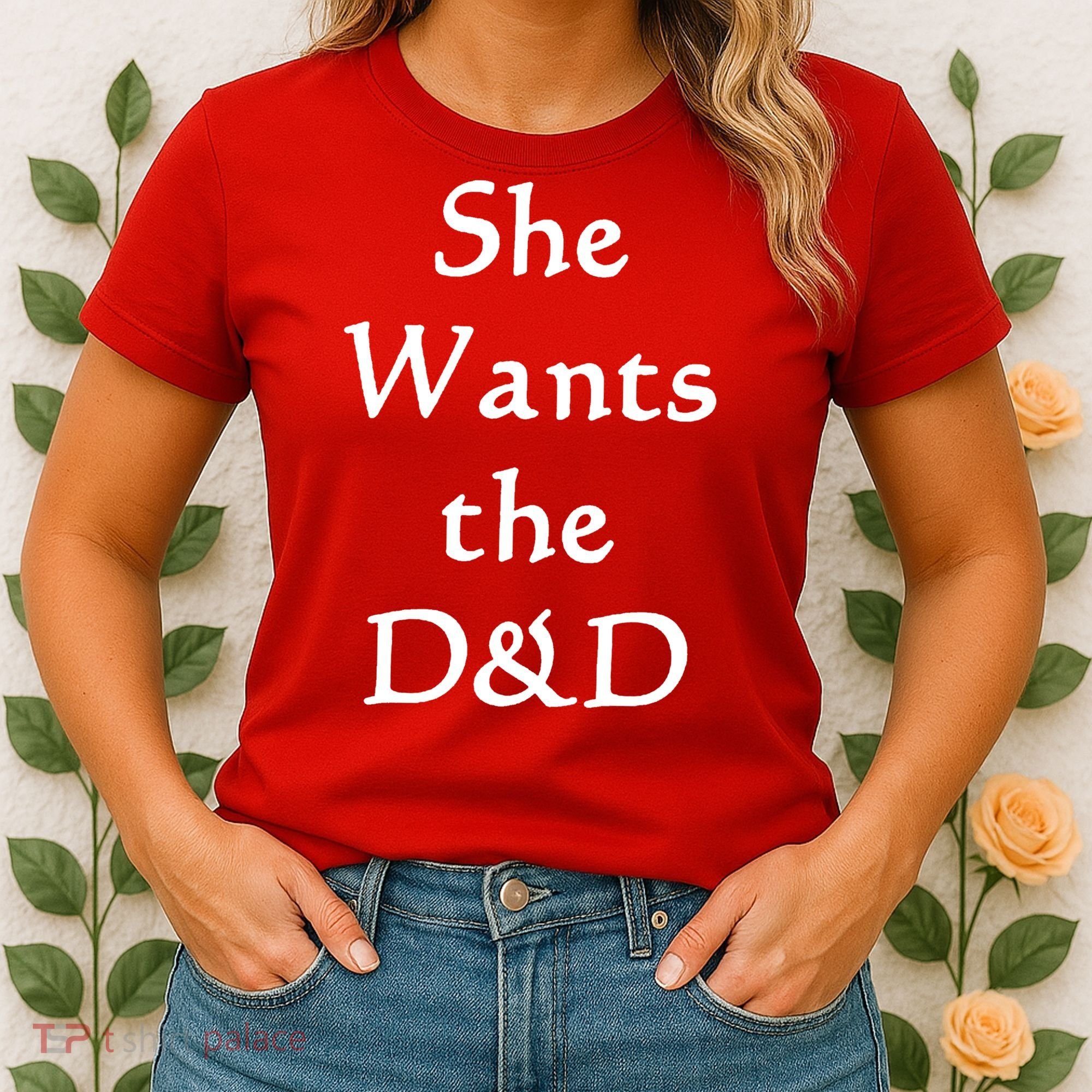 DnD Funny She Wants The D&D Women's T-Shirt