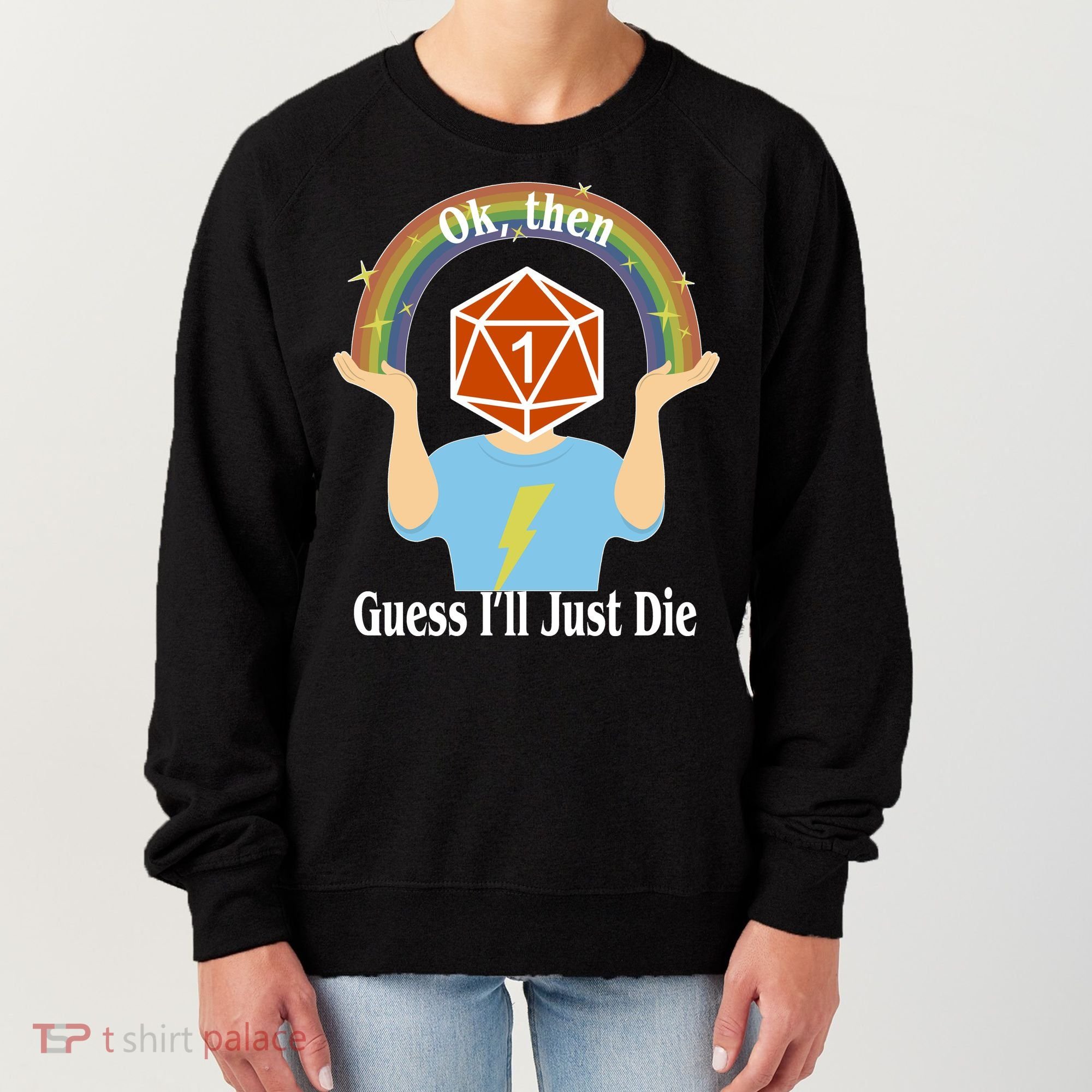 DnD Gamers Ok Then Guess I'll Die Nat Women's Sweatshirt